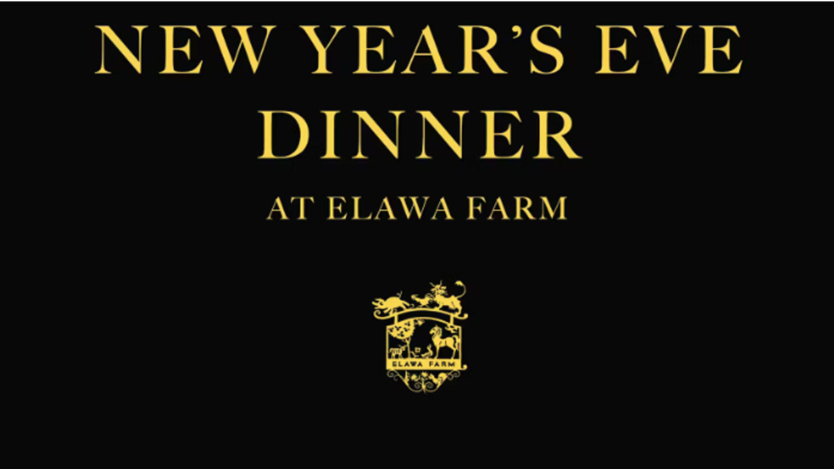 New Years Eve Farm Dinner at Elawa Farm 
